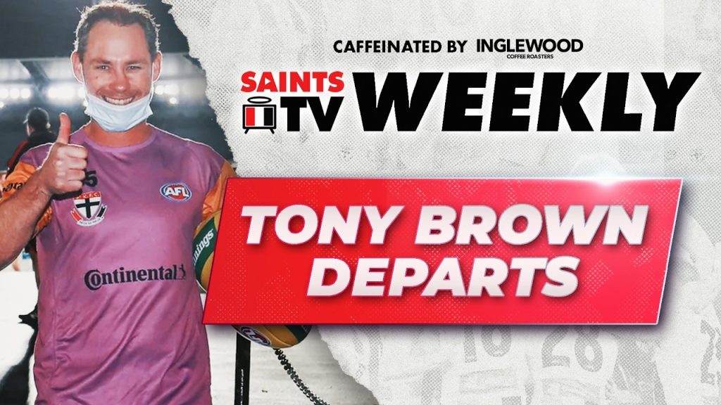 Tony Brown departs St Kilda for the Western Bulldogs | SAINTS TV WEEKLY